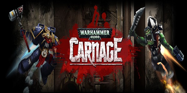WARHAMMER 40,000 : CARNAGE FAIT UNE ENTREE FRACASSANTE SUR ANDROID !
