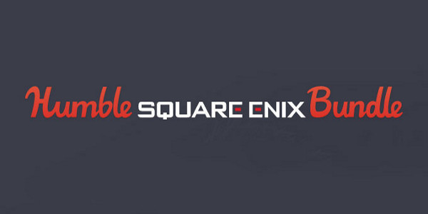 Humble Bundle et Square Enix lancent le Humble Square Enix Bundle