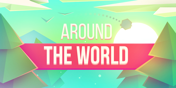 Découvrez Around The World sur Android et iOS !
