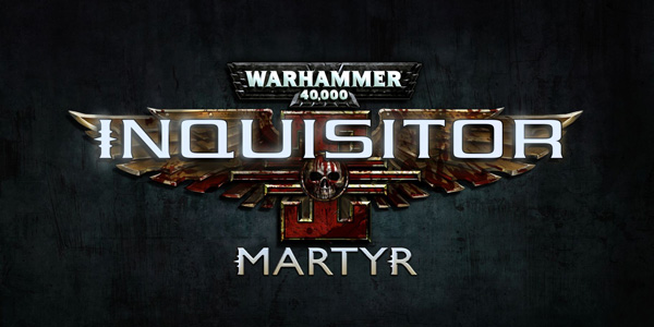 Warhammer 40,000 : Inquisitor – Martyr - Warhammer 40,000: Inquisitor – Martyr