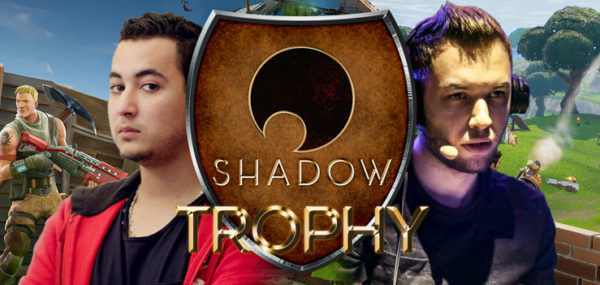 eSport – Shadow annonce le « Shadow Trophy » sur Fortnite !