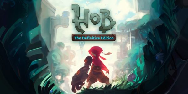 HOB : The Definitive Edition - HOB The Definitive Edition - Hob: The Definitive Edition
