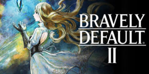 Bravely Default II BRAVELY DEFAULT 2