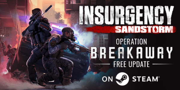 Insurgency: Sandstorm - Operation Breakaway
