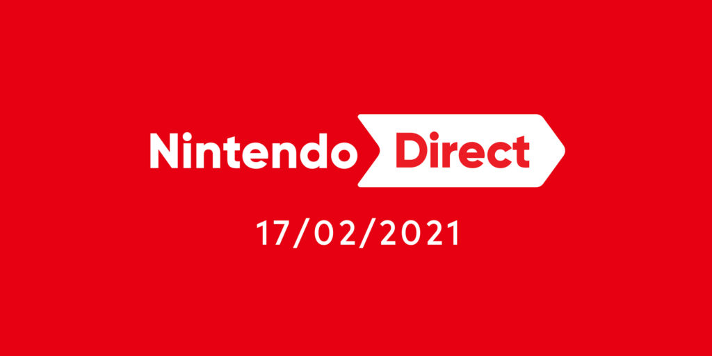 Nintendo Direct 2021 - 17 / 02