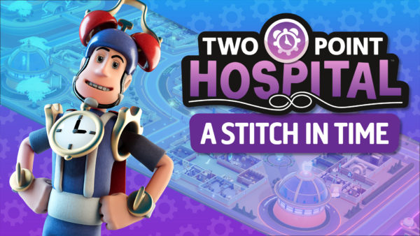 Two Point Hospital: Rupture Temporelle Two Point Hospital : Rupture Temporelle Two Point Hospital Rupture Temporelle