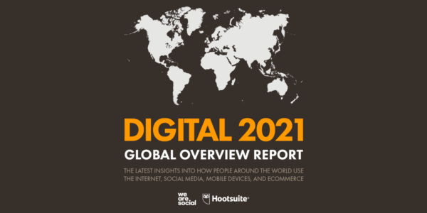 We Are Social x Hootsuite - Digital Report 2021