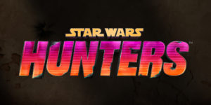 Star Wars: Hunters Star Wars : Hunters Star Wars Hunters