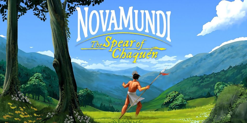 NovaMundi: The Spear of Chaquén NovaMundi : The Spear of Chaquén NovaMundi The Spear of Chaquén
