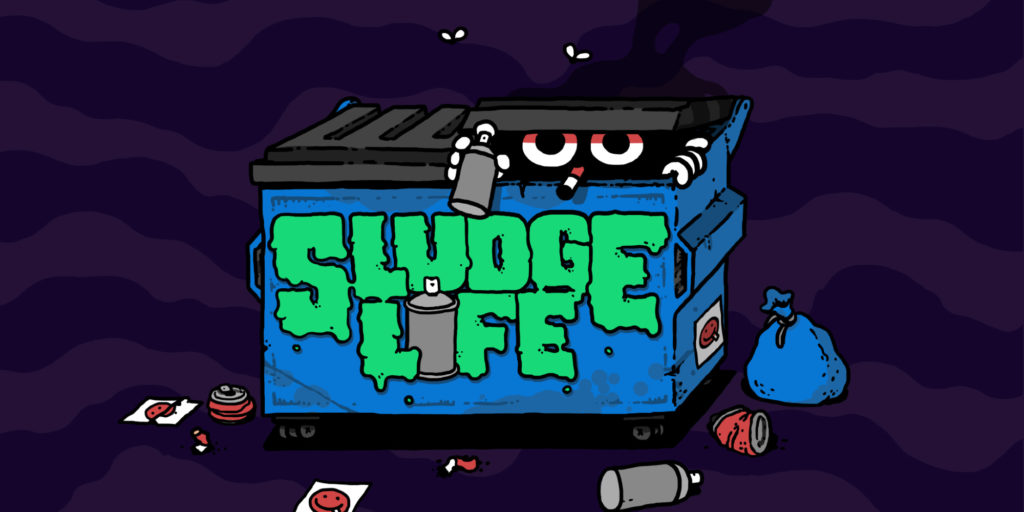 SLUDGE LIFE