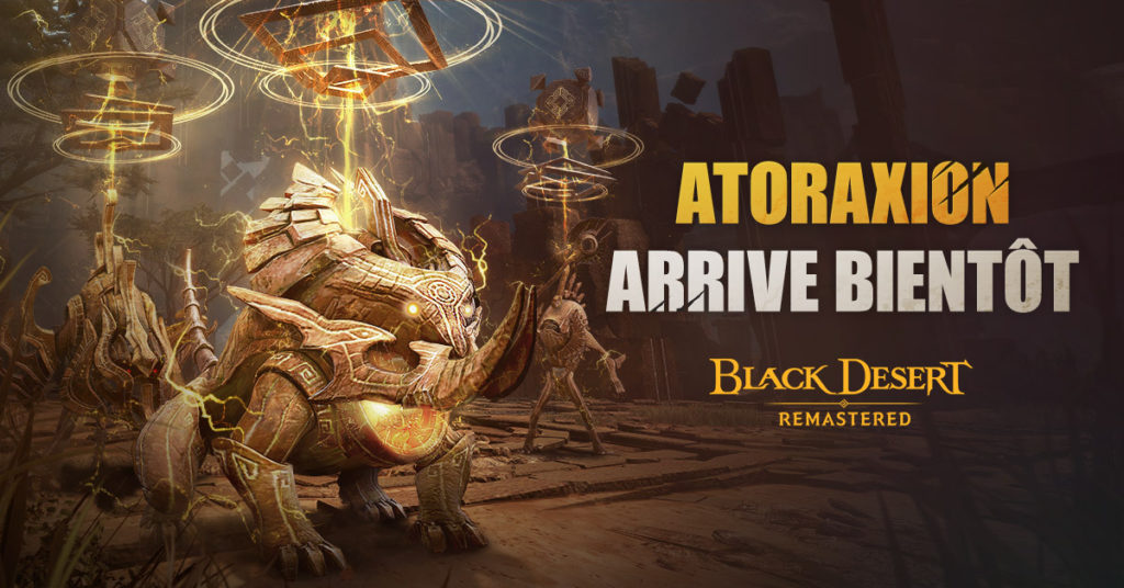 Black Desert : Atoraxion Black Desert Atoraxion