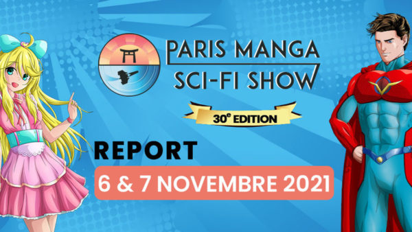 Paris Manga & Sci-Fi Show 30 - 6 & 7 Novembre 2021