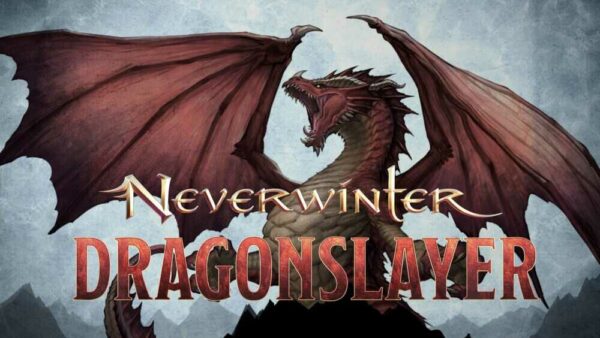 Neverwinter : Dragonslayer Neverwinter - Dragonslayer Neverwinter: Dragonslayer Neverwinter Dragonslayer