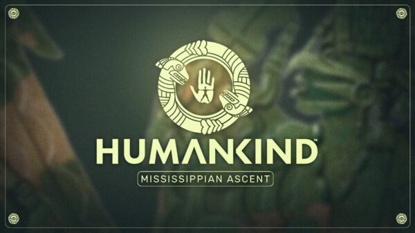 Humankind - défi communautaire « MISSISSIPPI ASCENT »