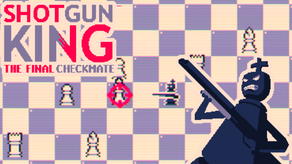 Shotgun King: The Final Checkmate Shotgun King : The Final Checkmate Shotgun King The Final Checkmate