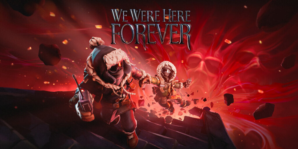 We Were Here Forever