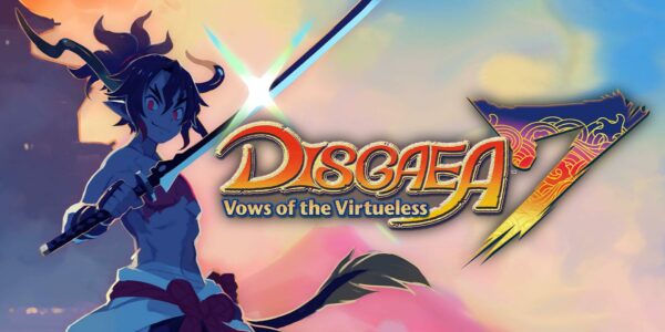 Disgaea 7: Vows of the Virtueless - Disgaea 7 : Vows of the Virtueless - Disgaea 7 Vows of the Virtueless