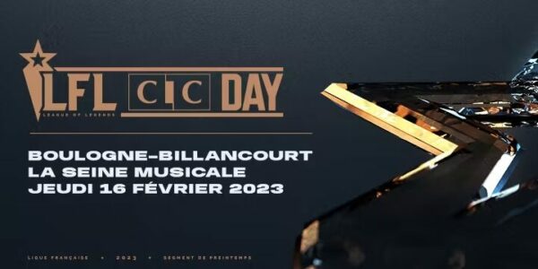 LFL CIC DAY 2023 - La Seine Musicale - LFL LOL ESPORTS