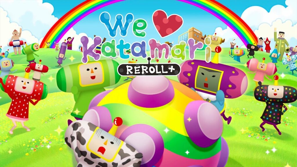 We Love Katamari Reroll + Royal Reverie - We Love Katamari Reroll+ Royal Reverie - We Love Katamari Reroll Royal Reverie