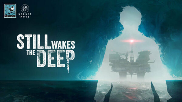 Still Wakes the Deep - The Chinese Room