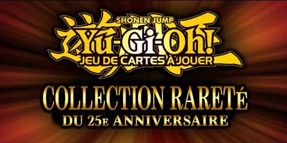 Yu-Gi-Oh! JEU DE CARTES À JOUER JCJ - Collection Rareté du 25e Anniversaire