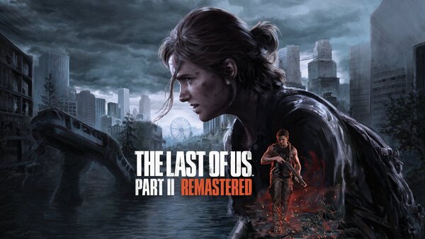 The Last of Us Part II Remastered The Last of Us Part 2 Remastered