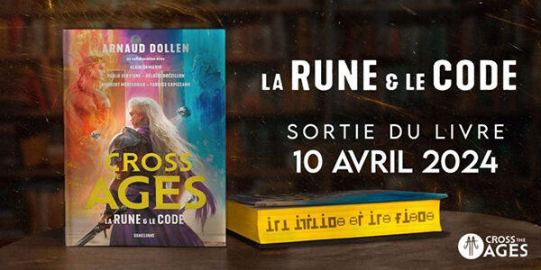 Éditions Bragelonne Cross the Ages La Rune & le Code Arnaud Dollen