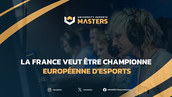 Les équipes françaises se lancent dans les UNIVERSITY Esports Masters