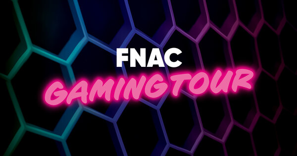 FNAC Gaming Tour 2024