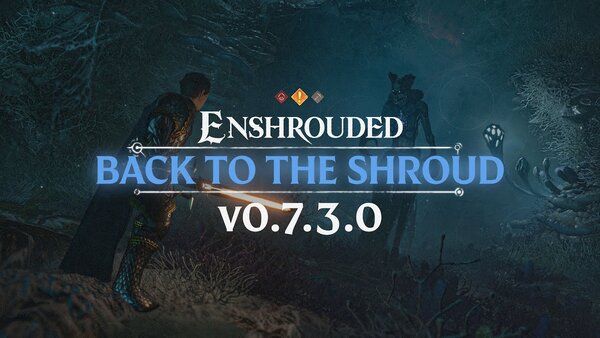 Enshrouded – La mise à jour « Back to the Shroud » détaillée