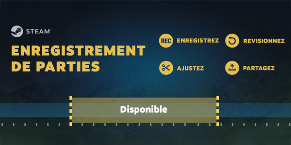 L’enregistrement de parties est disponible sur Steam