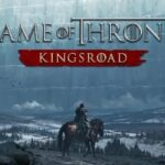 Game of Thrones : Kingsroad , Game of Thrones: Kingsroad , Game of Thrones Kingsroad , Game of Thrones , Kingsroad