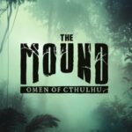 The Mound: Omen of Cthulhu , The Mound : Omen of Cthulhu , The Mound Omen of Cthulhu , The Mound, Omen of Cthulhu, ACE Team