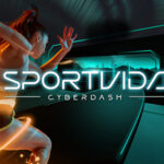 ible Technology , Sportvida CyberDash ,VR, Steam , Meta