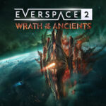 EVERSPACE 2 : Wrath of the Ancients , EVERSPACE 2: Wrath of the Ancients , EVERSPACE 2 Wrath of the Ancients , EVERSPACE 2 , Wrath of the Ancients
