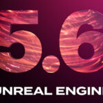 Epic Games , Unreal Engine 5.6
