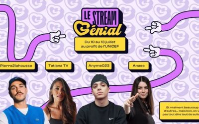 Stream Génial – 50 streamers vont se réunir du 10 au 13 juillet au profit de l’UNICEF