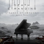 Ludvig Forssell , Jenny Plant , KOJIMA PRODUCTIONS, SOHO Live , DEATH STRANDING 2 : ON THE BEACH , DEATH STRANDING Strands of Harmony World Tour
