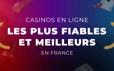 Revue Complète des Casinos en Ligne Français : Ce que vous devez savoir