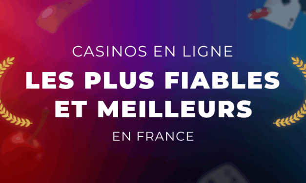 Revue Complète des Casinos en Ligne Français : Ce que vous devez savoir