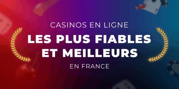Revue Complète des Casinos en Ligne Français