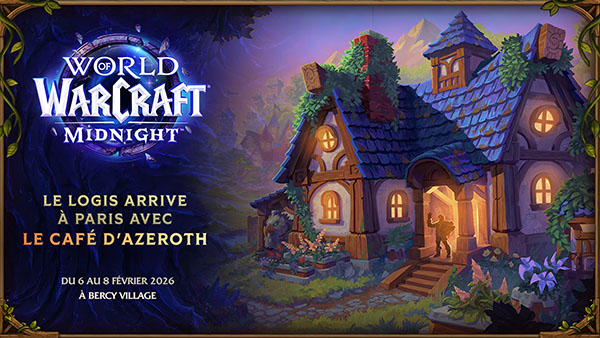 Blizzard Entertainment , World of Warcraft: Midnight , World of Warcraft : Midnight , World of Warcraft Midnight , World of Warcraft - Midnight , World of Warcraft, Midnight , Le Café d'Azeroth , Bercy Village , Cour Saint-Emilion