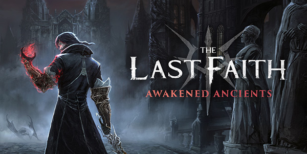 Kumi Souls Games , Playstack , The Last Faith: Awakened Ancients , The Last Faith : Awakened Ancients , The Last Faith , Awakened Ancients , The Last Faith Awakened Ancients , The Last Faith - Awakened Ancients , DLC , Extension
