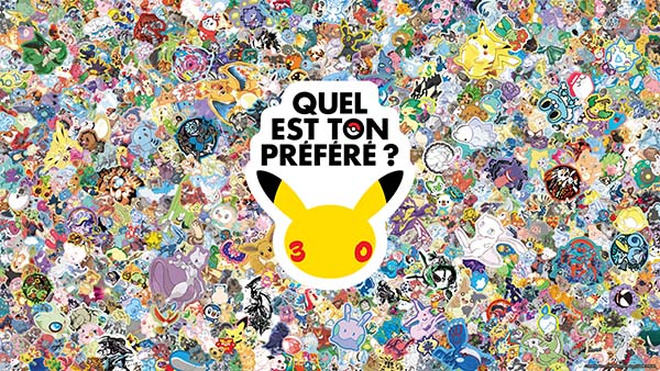 #Pokemon30 , Pokémon 30 ans , Pokémon , campagne « Quel est ton préféré ? »