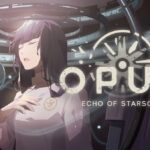 SIGONO , OPUS: Echo of Starsong - Full Bloom Edition , OPUS : Echo of Starsong , OPUS, Echo of Starsong , PlayStation 5