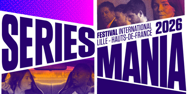 Découvrez la sélection 2026 de Series Mania