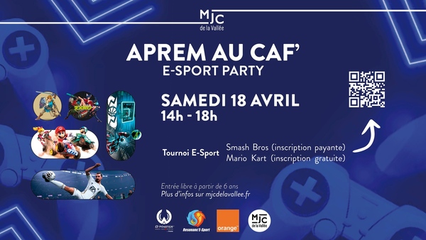 Samedi 18 avril, MJC de la Vallée , Chaville , Resonanc'E-Sport , E'Sport Party