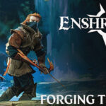 Keen Games , Enshrouded , mise à jour Forging the Path