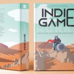 Nathan P. Gibson , Les Éditions Pix'n Love , Indie Game Works - La révolution qui bouleverse notre façon de jouer , livre