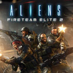 Daybreak Game Company , Cold Iron Studios , 20th Century Games , Aliens: Fireteam Elite 2 , Aliens : Fireteam Elite 2, Aliens Fireteam Elite 2 , Aliens - Fireteam Elite 2, Aliens, Fireteam Elite 2
